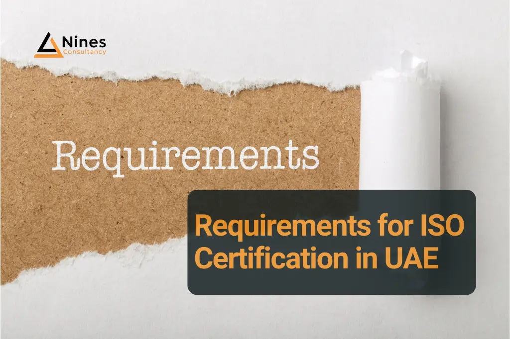 Requirements of ISO Certification in UAE and other Cities of Dubai, Abu Dhabi, Sharjah, and Ajman