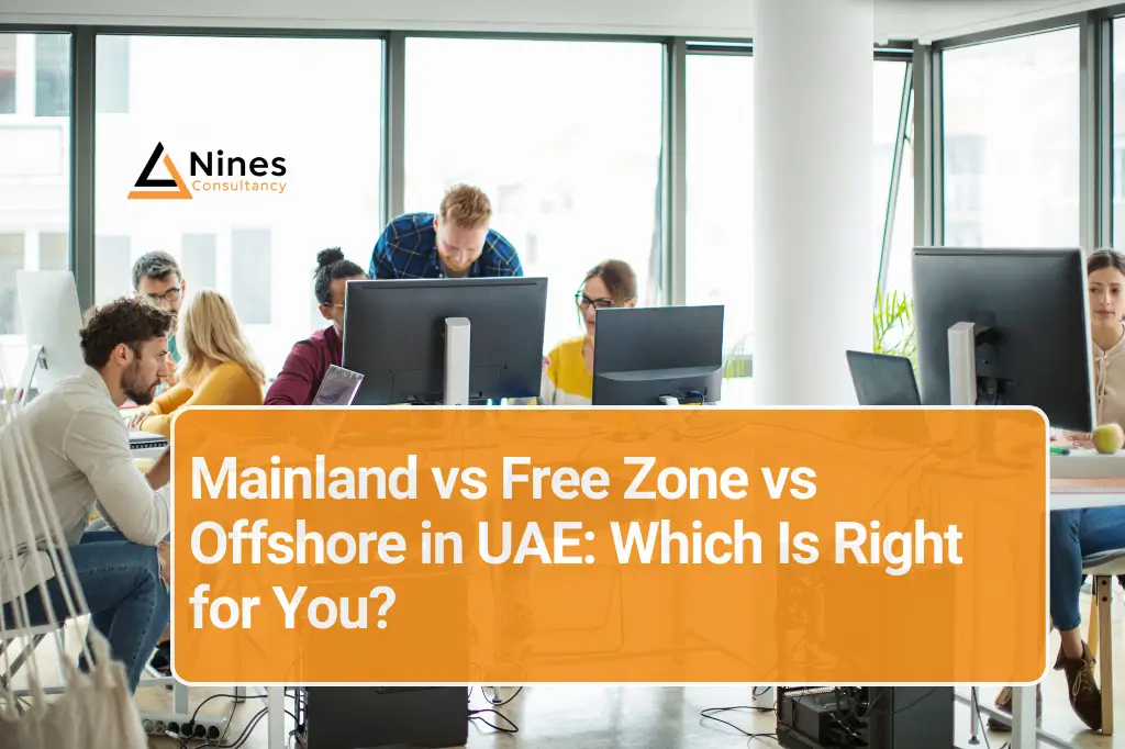 Copy of Copy of Nines Consultancy blog featured images (5) Mainland vs Free Zone vs Offshore in UAE
