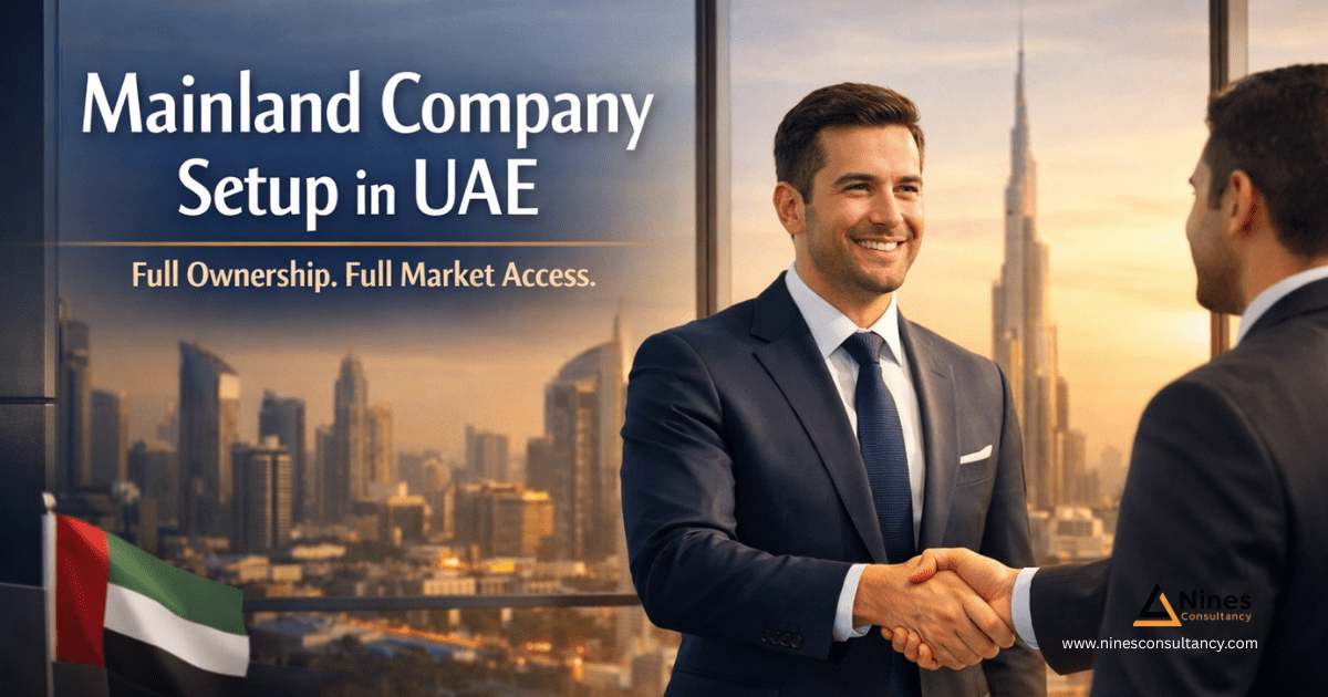 Mainland Company Setup in Dubai UAE Mainland Company Setup in Dubai UAE by Nines Consultancy